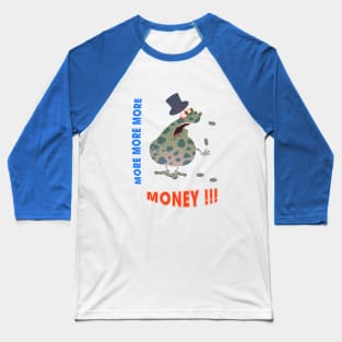 More more more Money !!! Baseball T-Shirt